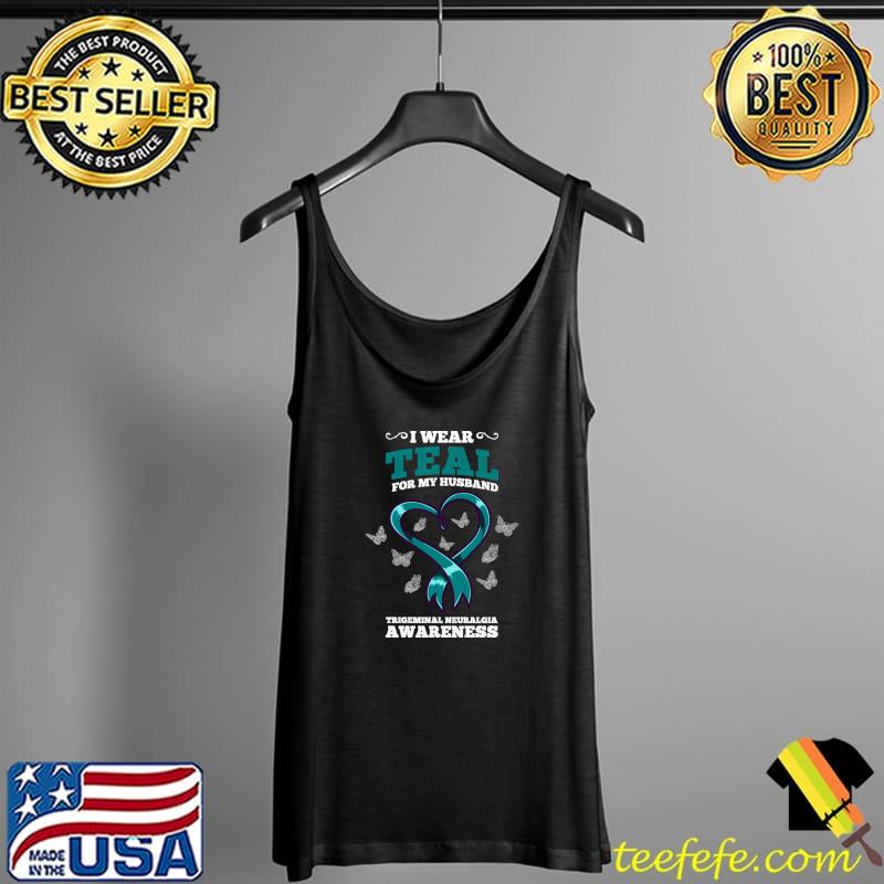 Nice i Wear Teal For My Husband Trigeminal Neuralgia Awareness T-Shirt Tank Top Nice i Wear Teal For My Husband Trigeminal Neuralgia Awareness T-Shirt Tank Top
