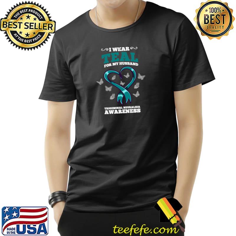 Nice i Wear Teal For My Husband Trigeminal Neuralgia Awareness T-Shirt Unisex Nice i Wear Teal For My Husband Trigeminal Neuralgia Awareness T-Shirt Unisex