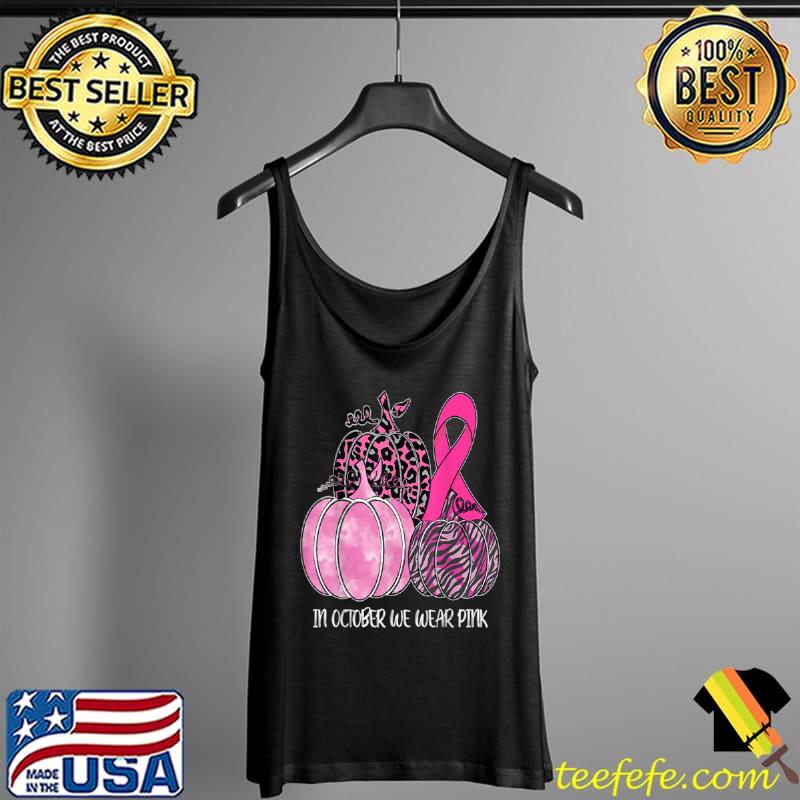 Nice In October We Wear Pink Ribbon Pumpkin Breast Cancer T Shirt Tank Top Nice In October We Wear Pink Ribbon Pumpkin Breast Cancer T Shirt Tank Top