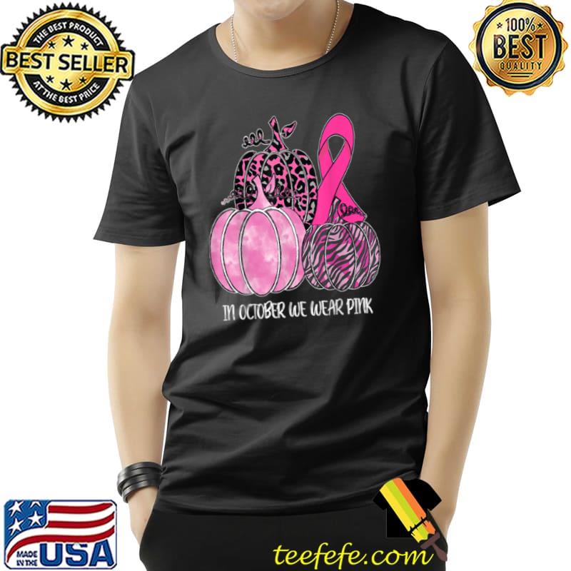 Nice In October We Wear Pink Ribbon Pumpkin Breast Cancer T Shirt Unisex Nice In October We Wear Pink Ribbon Pumpkin Breast Cancer T Shirt Unisex