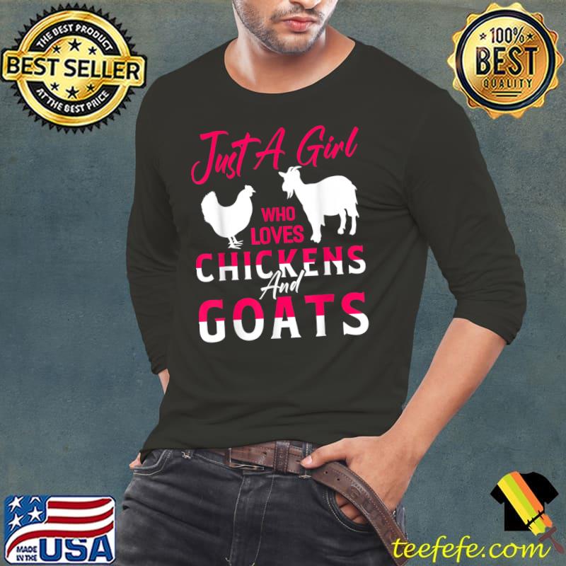 Nice Just A Girl Who Loves Chickens And Goats Chicken Farmer T-Shirt Long Sleeve Tee Nice Just A Girl Who Loves Chickens And Goats Chicken Farmer T-Shirt Long Sleeve Tee