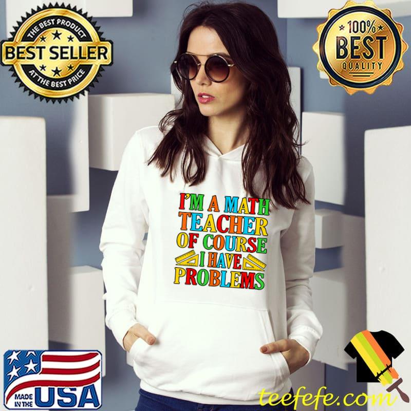 Nice Math Teacher Problems Mathematics Maths Student Graphic T-Shirt