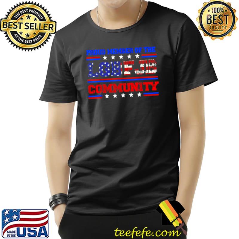 Nice proud member of the LGBFJB community anti Biden American flag s Unisex Nice proud member of the LGBFJB community anti Biden American flag s Unisex