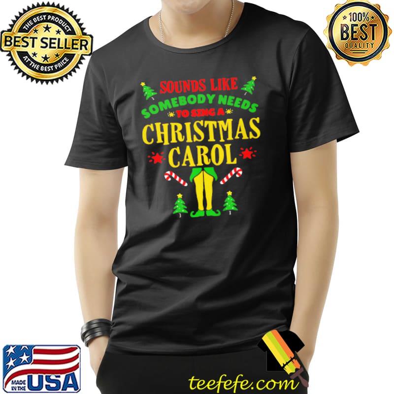 Nice Sounds like somebody needs christmas movie elf quote Unisex Nice Sounds like somebody needs christmas movie elf quote Unisex