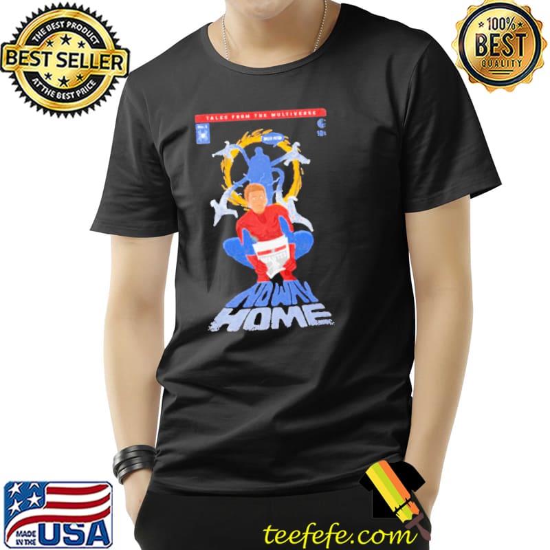 Nice Spider Man Tales From The Multiverse No Way Home Shirt Unisex Nice Spider Man Tales From The Multiverse No Way Home Shirt Unisex