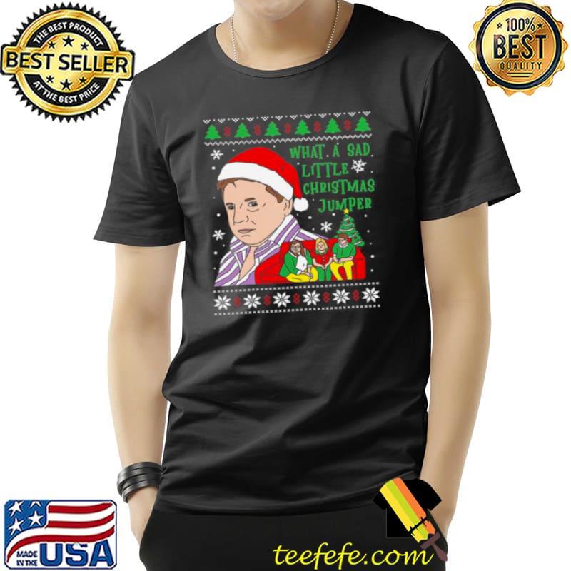 Nice What a sad little Christmas Jumper Ugly Unisex Nice What a sad little Christmas Jumper Ugly Unisex