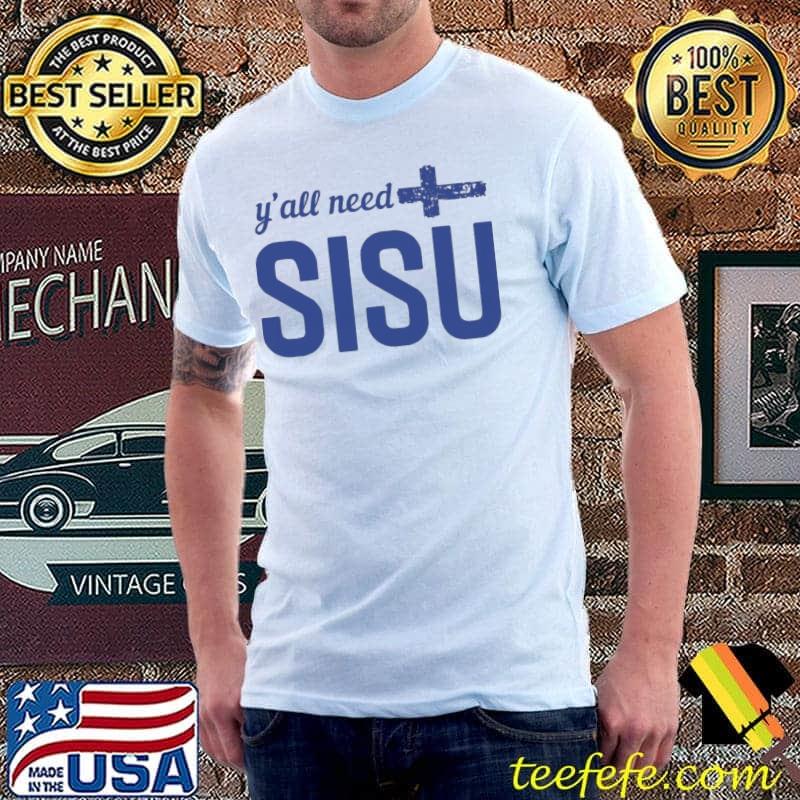 Nice y'all Need Sisu Flag Shirt Unisex Nice y'all Need Sisu Flag Shirt Unisex
