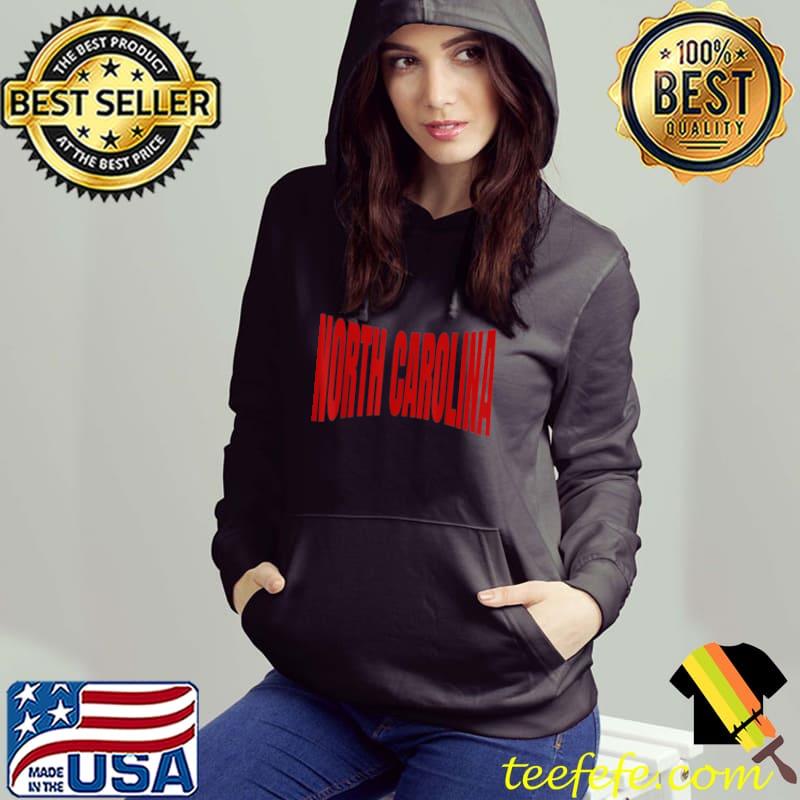 North Carolina T Shirt Hoodie North Carolina T Shirt Hoodie
