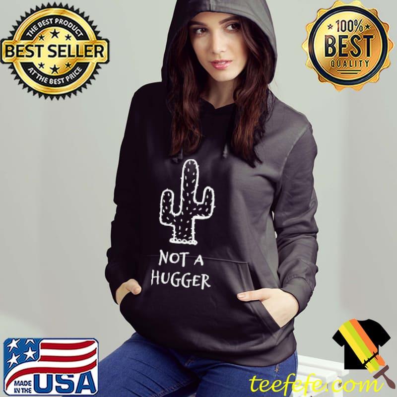 Not a hugger cactus shirt