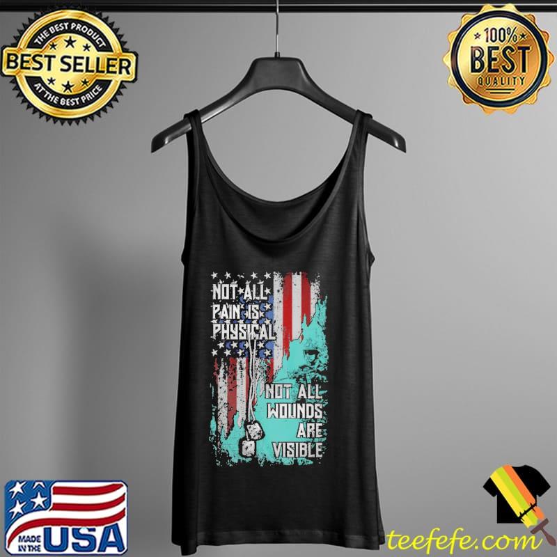 Not all pain is physical not all wounds are visible usa flag s Tank Top Not all pain is physical not all wounds are visible usa flag s Tank Top