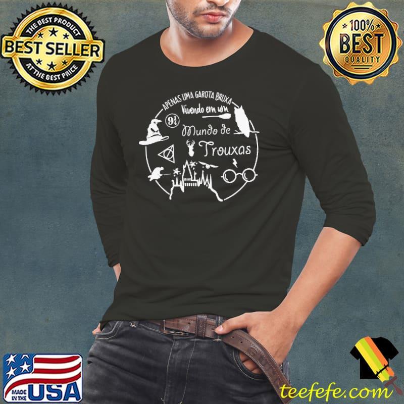 Official Apenas Uma Garota Bruxa Vivendo Em Um Mundo De Trouxas Shirt