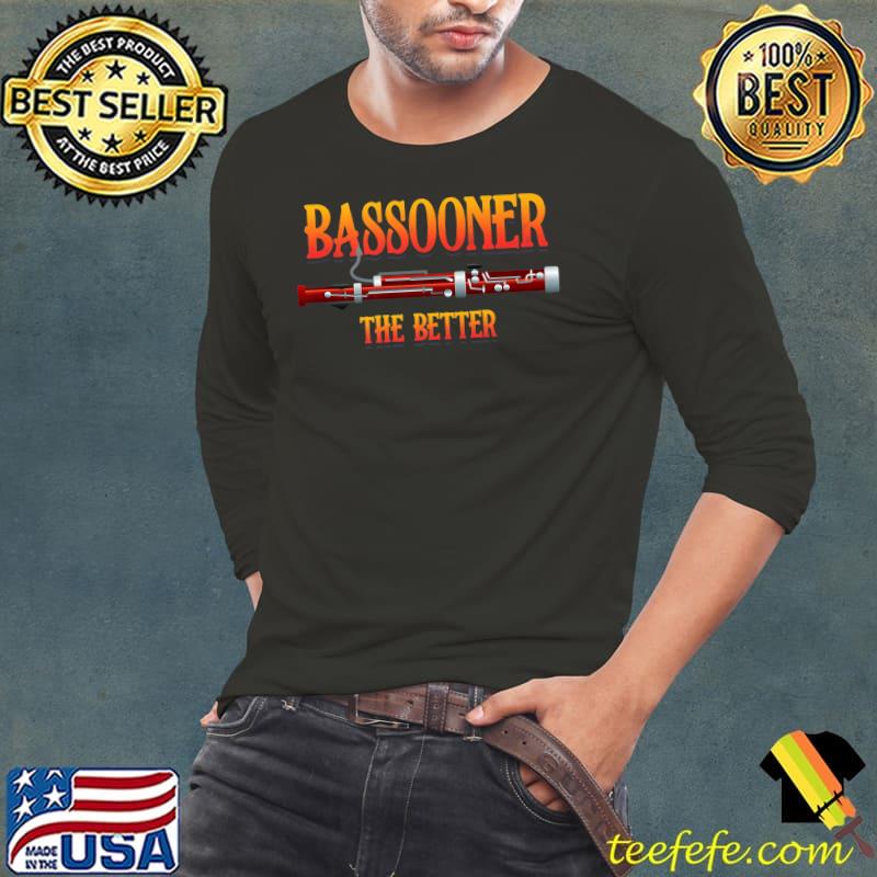 Official Bassooner The Better Bassoon Premium T-Shirt Long Sleeve Tee Official Bassooner The Better Bassoon Premium T-Shirt Long Sleeve Tee