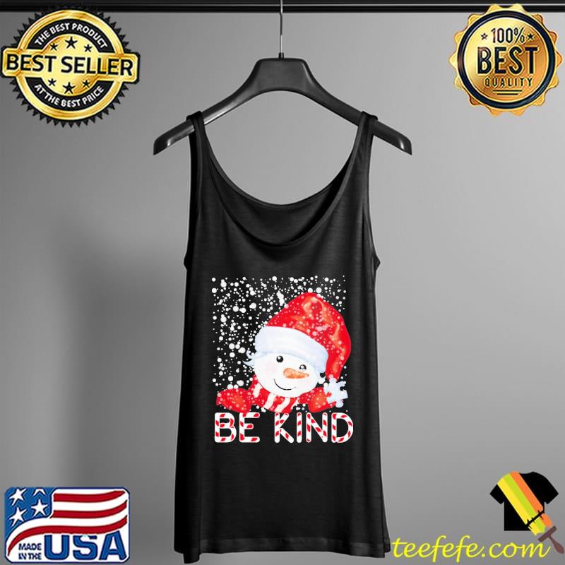 Official Be Kind Snowman Christmas Shirt Tank Top Official Be Kind Snowman Christmas Shirt Tank Top