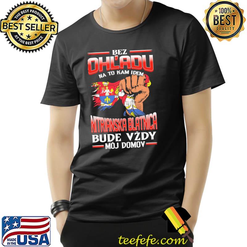Official bez Ohladu na to kam idem NITRIANSKA BLATNICA bude vzdy moj domov s Unisex Official bez Ohladu na to kam idem NITRIANSKA BLATNICA bude vzdy moj domov s Unisex