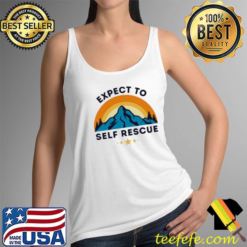 Official expect To Self Rescue Vintage Unisex T-Shirt Tank Top Official expect To Self Rescue Vintage Unisex T-Shirt Tank Top