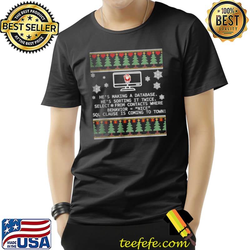 Official He’s making A Database He’s Sorting It Twice Programmer T Shirt Unisex Official He’s making A Database He’s Sorting It Twice Programmer T Shirt Unisex