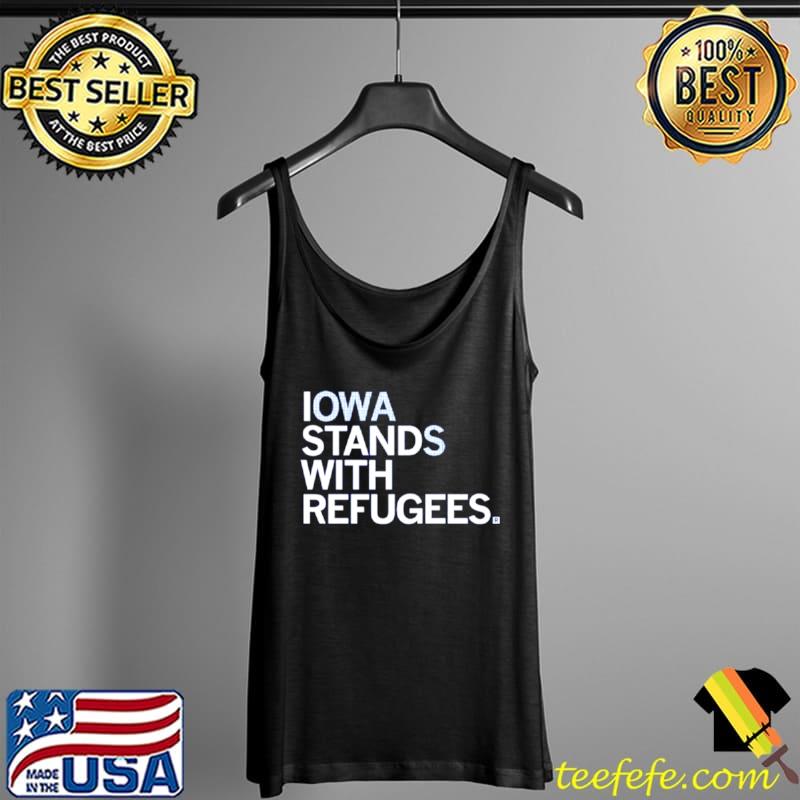 Official iowa Stands With Refugees Shirt Tank Top Official iowa Stands With Refugees Shirt Tank Top