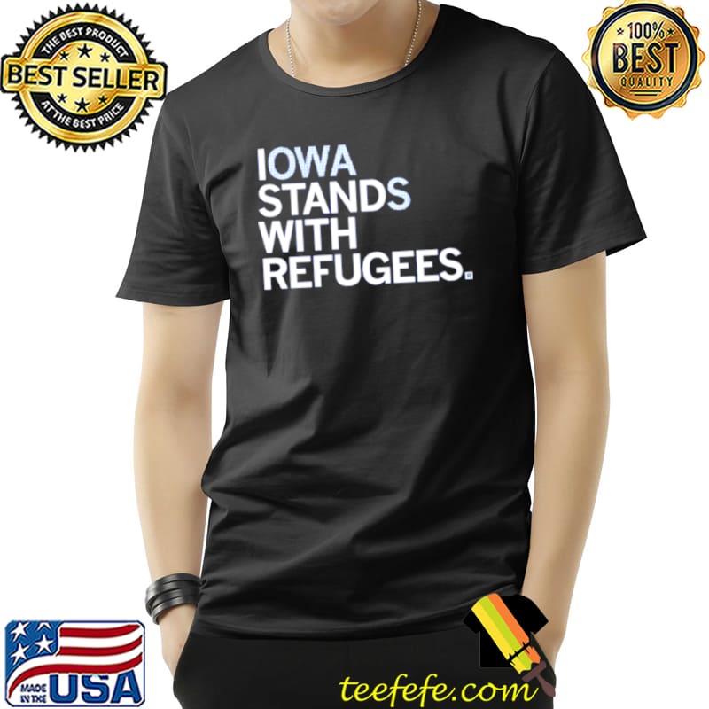 Official iowa Stands With Refugees Shirt Unisex Official iowa Stands With Refugees Shirt Unisex