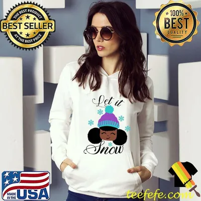 Official let It Snow Black Girl Shirt