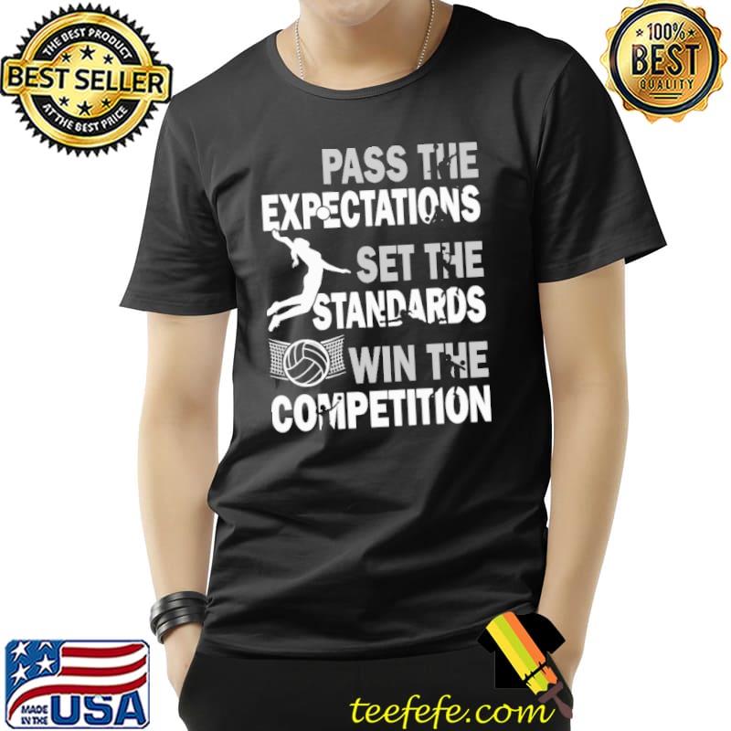 Official pass The Expectations Set The Standards Win The Competition Volleyball s Unisex Official pass The Expectations Set The Standards Win The Competition Volleyball s Unisex