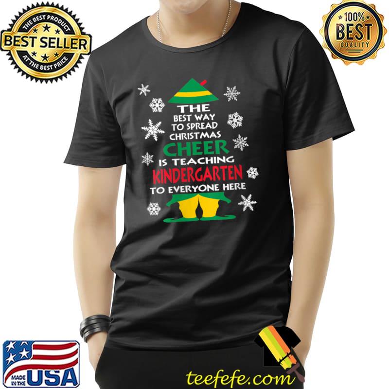 Official The Best Way to Spread Christmas Cheer Teaching Kindergarten T- Unisex Official The Best Way to Spread Christmas Cheer Teaching Kindergarten T- Unisex