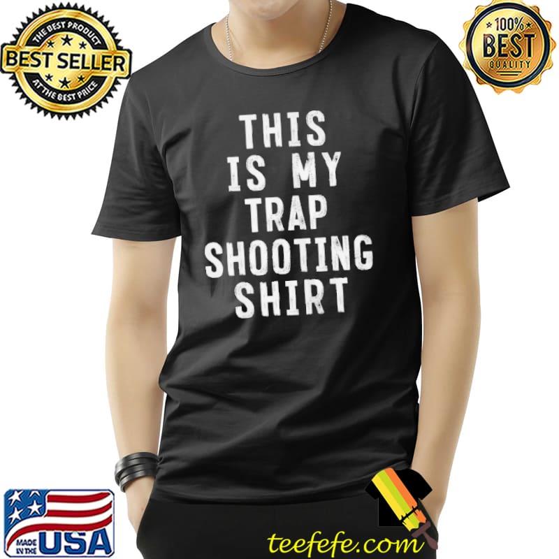 Official This is my trap shooting sarcastic Unisex Official This is my trap shooting sarcastic Unisex
