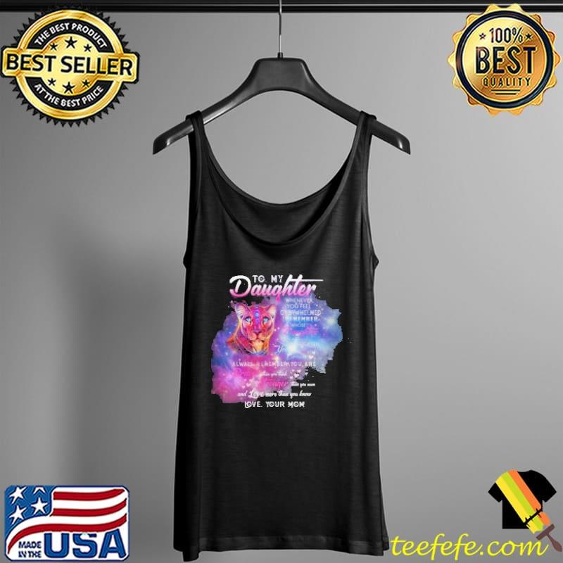 Official To My Daughter Whenever You Feel Overwhelmed Remember Whose Daughter You Are Shirt Tank Top Official To My Daughter Whenever You Feel Overwhelmed Remember Whose Daughter You Are Shirt Tank Top