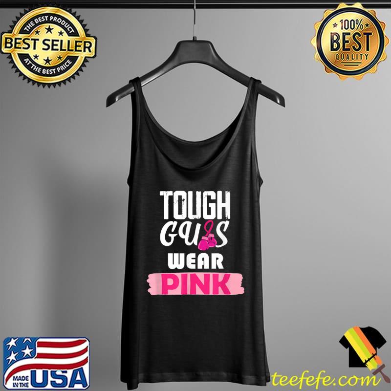 Official Tough guys wear Pink gloves design tee for Men T Shirt Tank Top Official Tough guys wear Pink gloves design tee for Men T Shirt Tank Top