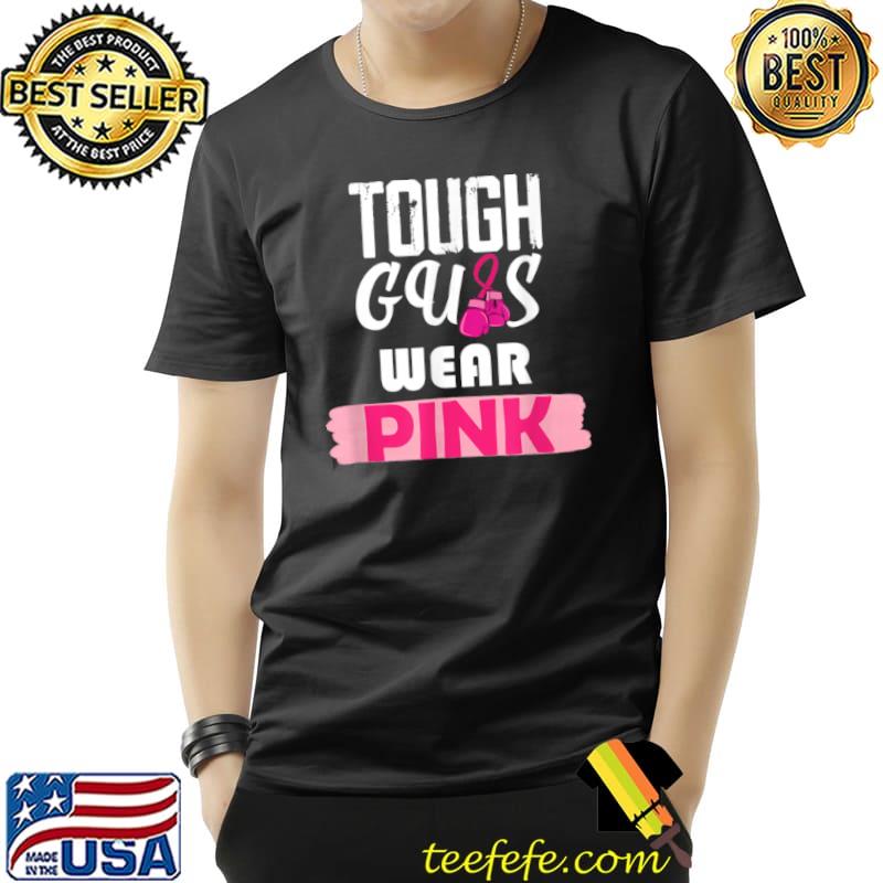 Official Tough guys wear Pink gloves design tee for Men T Shirt Unisex Official Tough guys wear Pink gloves design tee for Men T Shirt Unisex