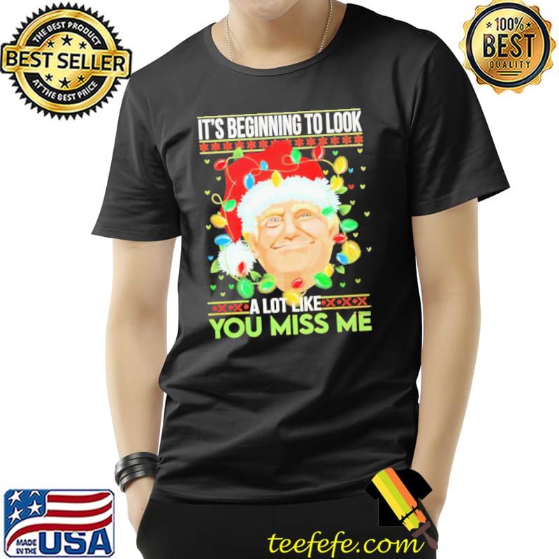 Official Trump It’s Beginning To Look A Lot You Miss Me Christmas Unisex Sweat Unisex Official Trump It’s Beginning To Look A Lot You Miss Me Christmas Unisex Sweat Unisex