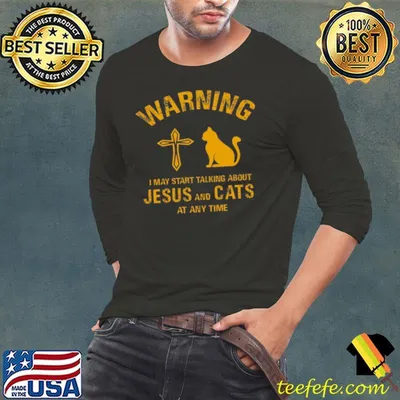 Official Warning i may start talking about jesus and cats at any time shirt