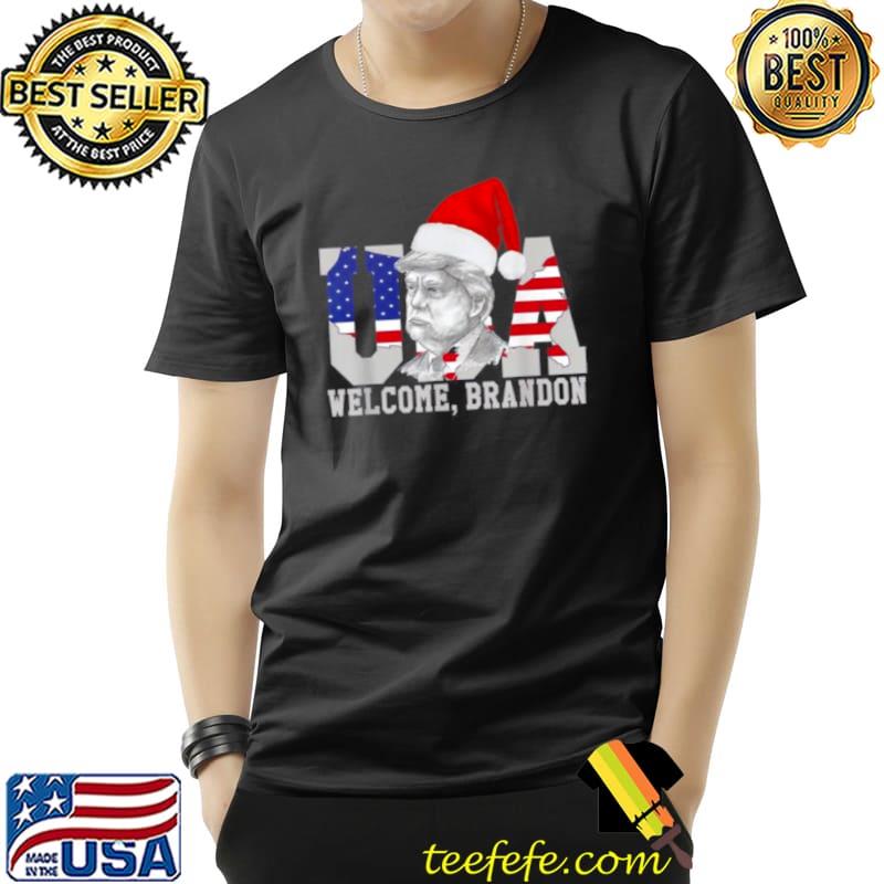 Official Welcome Brandon US Flag Christmas Trump Santa Xmas Shirt Unisex Official Welcome Brandon US Flag Christmas Trump Santa Xmas Shirt Unisex