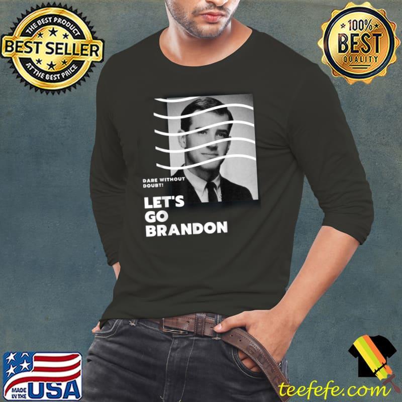 Official Young Biden Dare without Doubt Let’s Go Branson Brandon T-Shirt Long Sleeve Tee Official Young Biden Dare without Doubt Let’s Go Branson Brandon T-Shirt Long Sleeve Tee