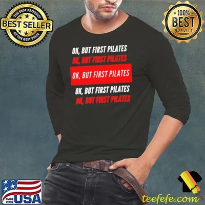 Ok but first pilates shirt