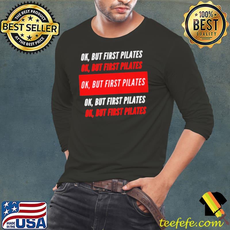 Ok but first pilates shirt