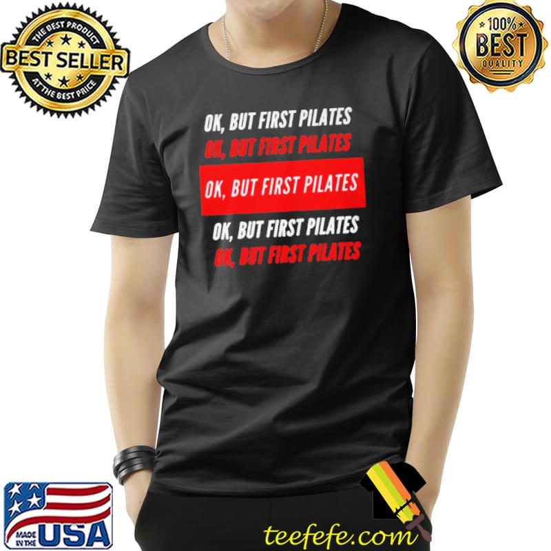 Ok but first pilates s Unisex Ok but first pilates s Unisex