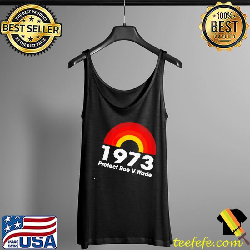 Original 1973 protect roe v.wade Tank Top Original 1973 protect roe v.wade Tank Top