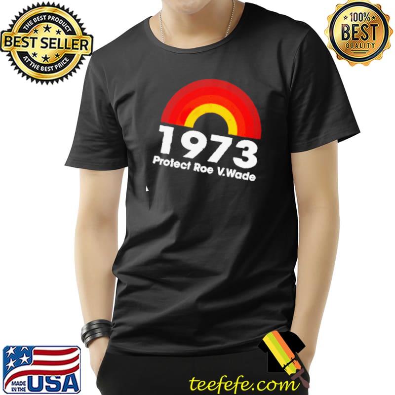 Original 1973 protect roe v.wade Unisex Original 1973 protect roe v.wade Unisex