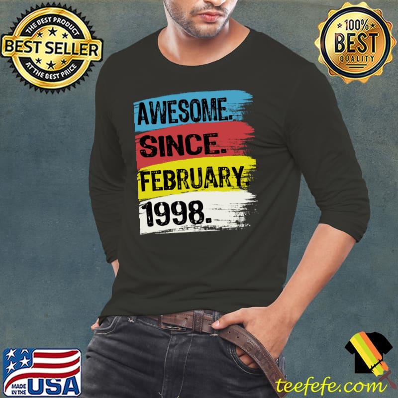 Original Awesome Since February 1998 Pisces Aquarius 24th Birthday T- Long Sleeve Tee Original Awesome Since February 1998 Pisces Aquarius 24th Birthday T- Long Sleeve Tee