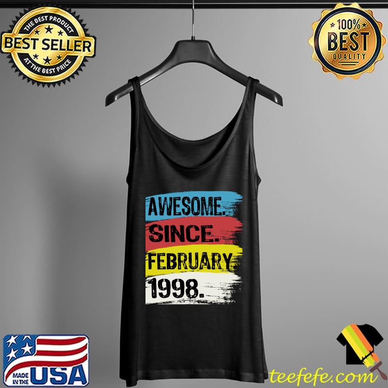 Original Awesome Since February 1998 Pisces Aquarius 24th Birthday T- Tank Top Original Awesome Since February 1998 Pisces Aquarius 24th Birthday T- Tank Top