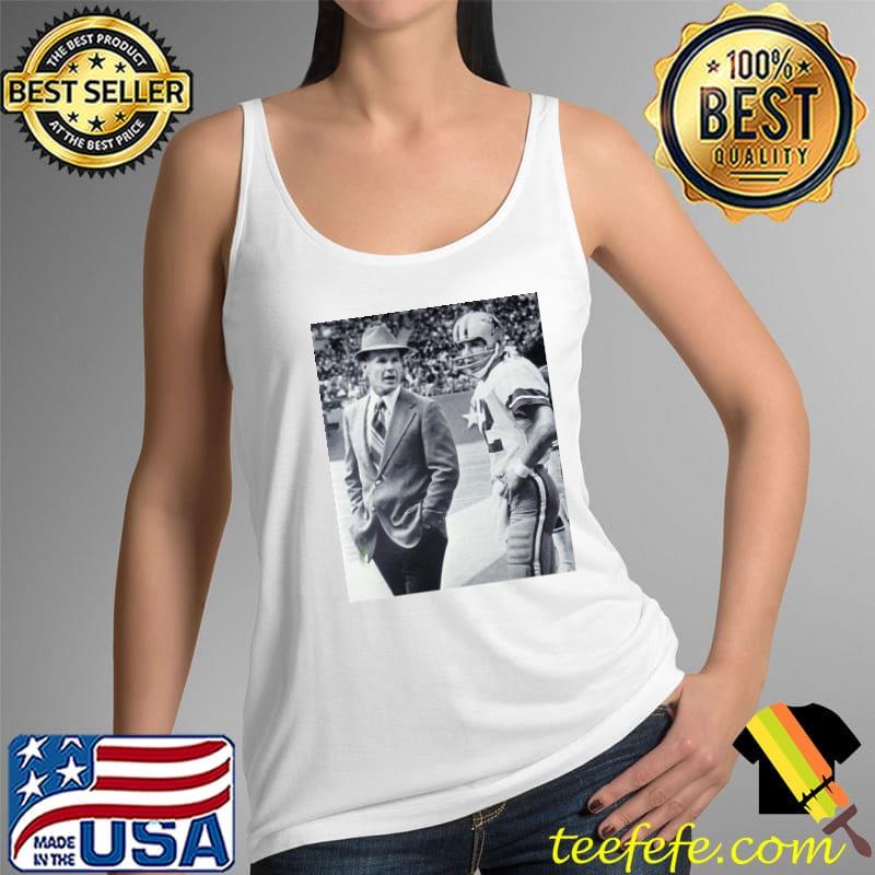 Original dallas Cowboys Coach Tom Landry And Quarterback Shirt Tank Top Original dallas Cowboys Coach Tom Landry And Quarterback Shirt Tank Top