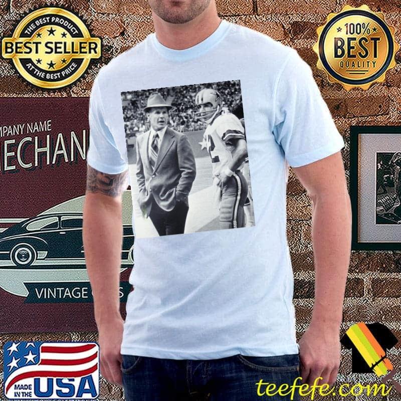 Original dallas Cowboys Coach Tom Landry And Quarterback Shirt Unisex Original dallas Cowboys Coach Tom Landry And Quarterback Shirt Unisex