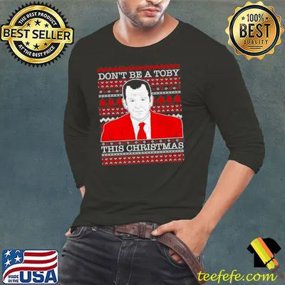 Original Don’t Be A Toby This Christmas shirt