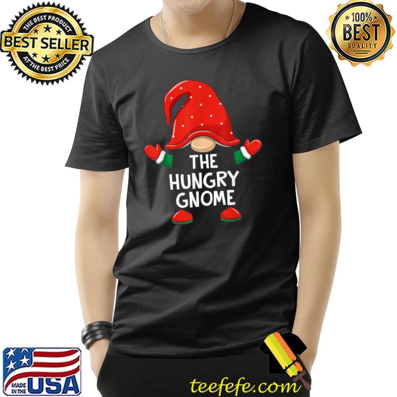Original Funny Hungry Gnome Christmas Matching Family Boys Girls T-Shirt Unisex Original Funny Hungry Gnome Christmas Matching Family Boys Girls T-Shirt Unisex
