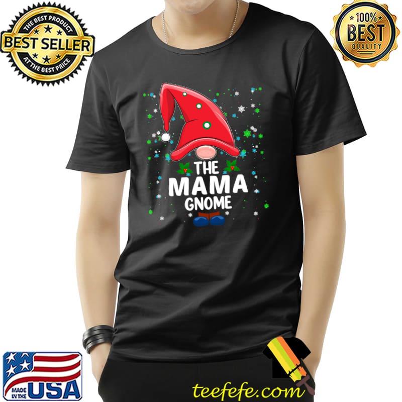 Original Funny Matching Family Christmas Pajama Mama Gnome T- Unisex Original Funny Matching Family Christmas Pajama Mama Gnome T- Unisex