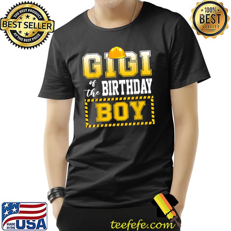 Original gigi Of The Birthday Boy Construction Worker Party T-Shirt Unisex Original gigi Of The Birthday Boy Construction Worker Party T-Shirt Unisex