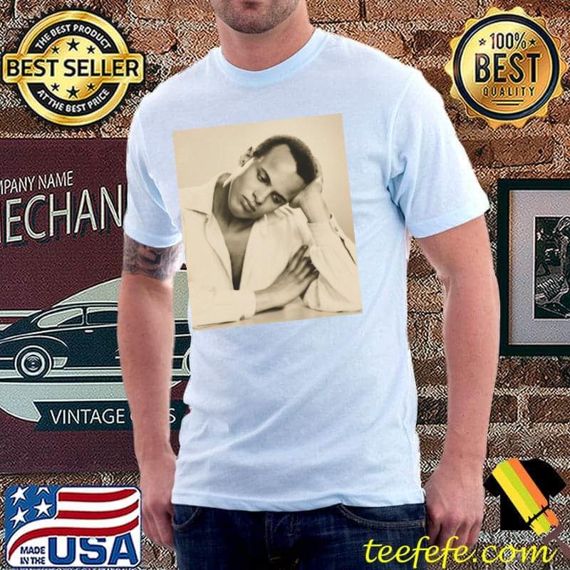 Original harry Belafonte Shirt Unisex Original harry Belafonte Shirt Unisex