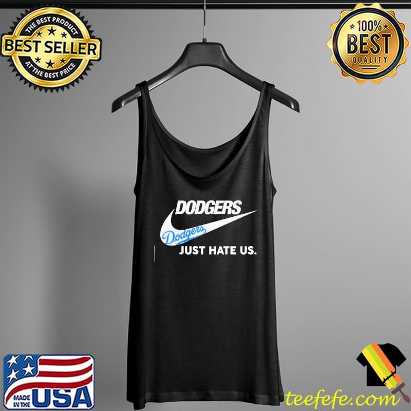 Original Hot Nike Los Angeles Dodgers Just Hate Us Shirt Tank Top Original Hot Nike Los Angeles Dodgers Just Hate Us Shirt Tank Top