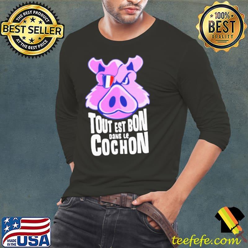 Original Hot Tout Est Bon Dans Le Cochon Shirt Long Sleeve Tee Original Hot Tout Est Bon Dans Le Cochon Shirt Long Sleeve Tee