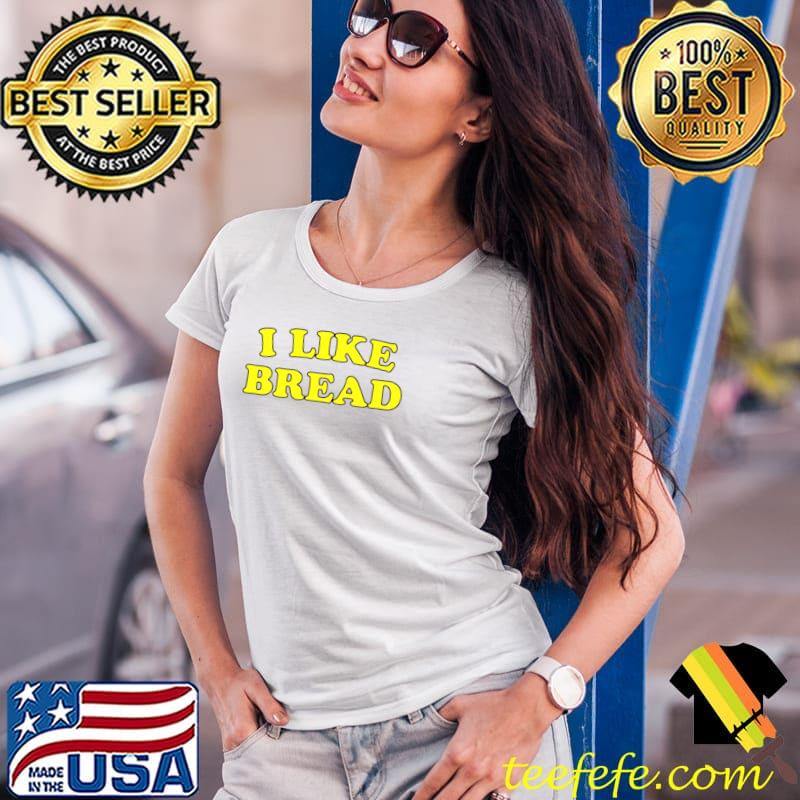 Original i like bread s Ladies Tee Original i like bread s Ladies Tee